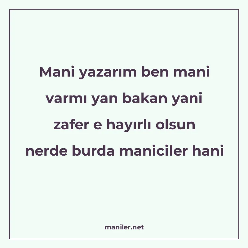Mani yazarım ben mani varmı yan bakan yani zafer e hayırlı o manisi görseli