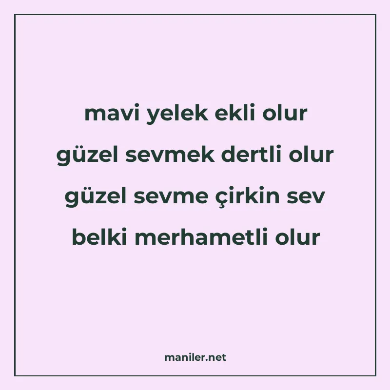 mavi yelek ekli olur güzel sevmek dertli olur güzel sevme çi manisi görseli