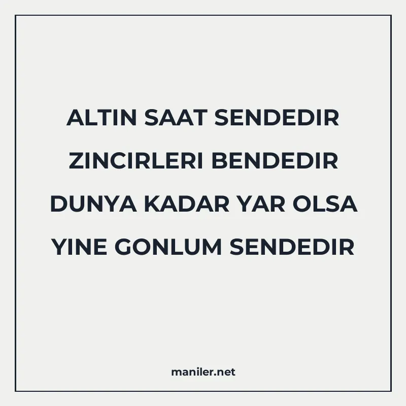 ALTIN SAAT SENDEDIR ZINCIRLERI BENDEDIR DUNYA KADAR YAR OLSA manisi görseli