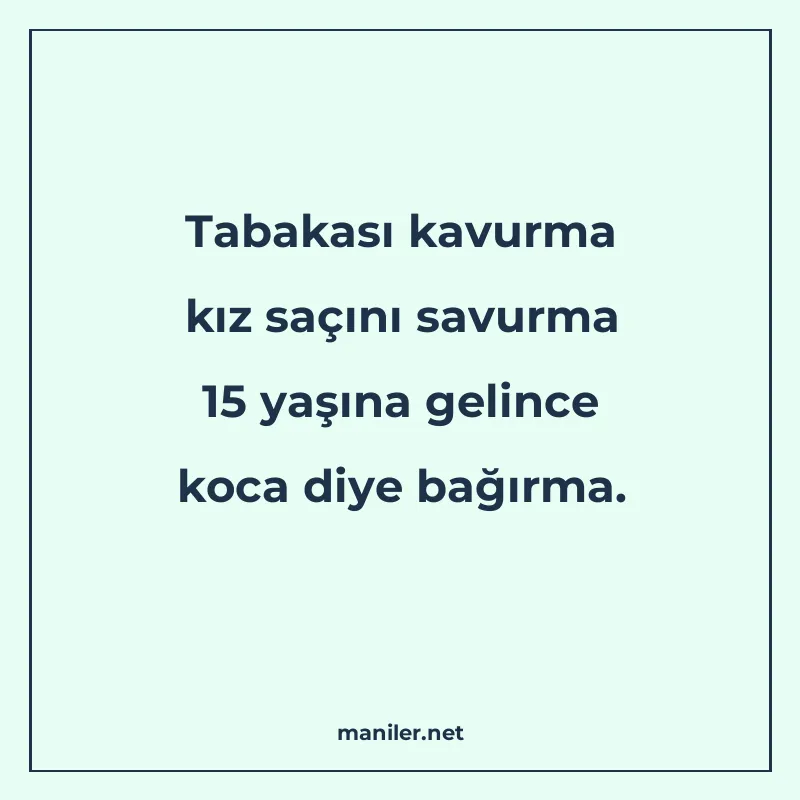 Tabakası kavurma kız saçını savurma 15 yaşına gelince koca d manisi görseli