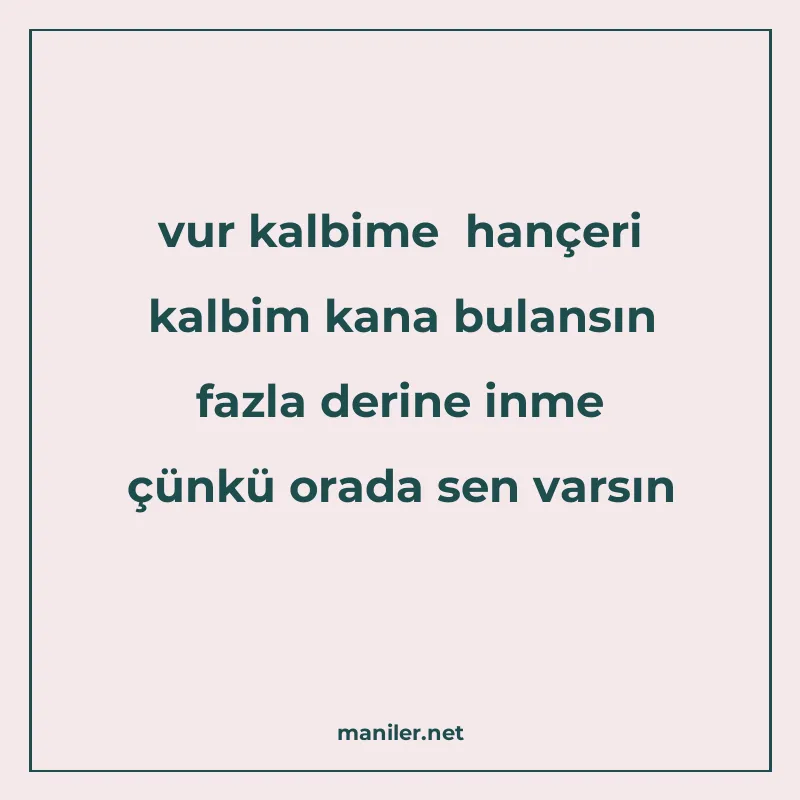 vur kalbime hançeri kalbim kana bulansın fazla derine inme ç manisi görseli