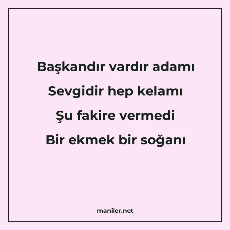 Başkandır vardır adamı Sevgidir hep kelamı Şu fakire vermedi manisi görseli