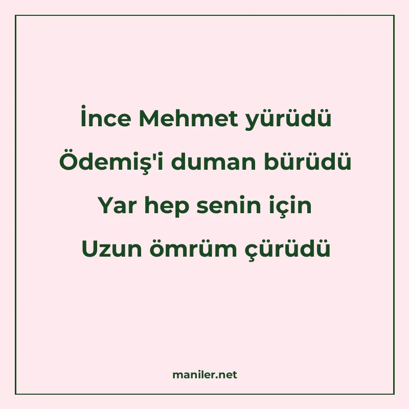 İnce Mehmet yürüdü Ödemiş'i duman bürüdü Yar hep senin için manisi görseli