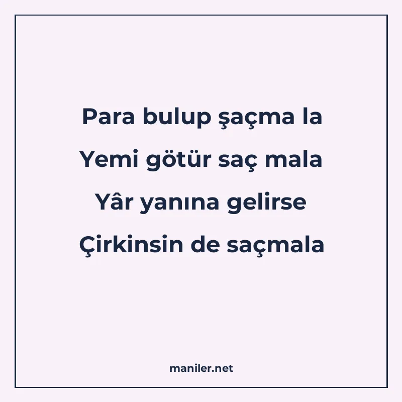 Para bulup şaçma la Yemi götür saç mala Yâr yanına gelirse Ç manisi görseli