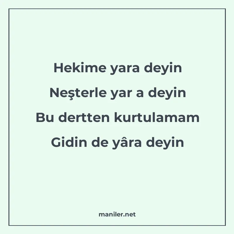 Hekime yara deyin Neşterle yar a deyin Bu dertten kurtulamam manisi görseli