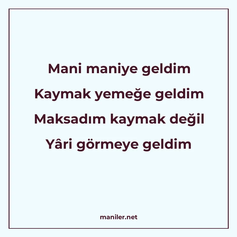 Mani maniye geldim Kaymak yemeğe geldim Maksadım kaymak deği manisi görseli