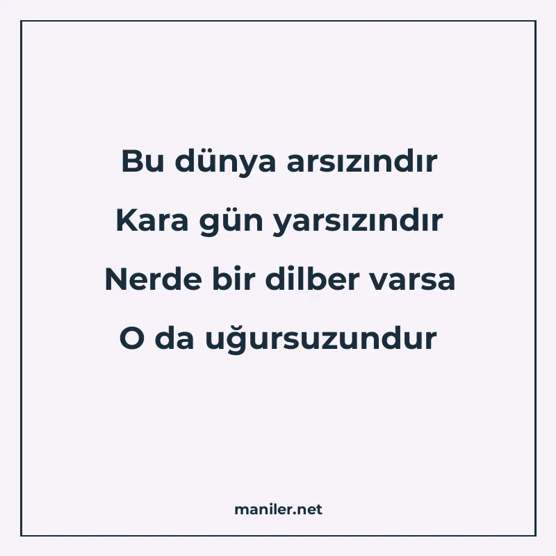 Bu dünya arsızındır Kara gün yarsızındır Nerde bir dilber va manisi görseli