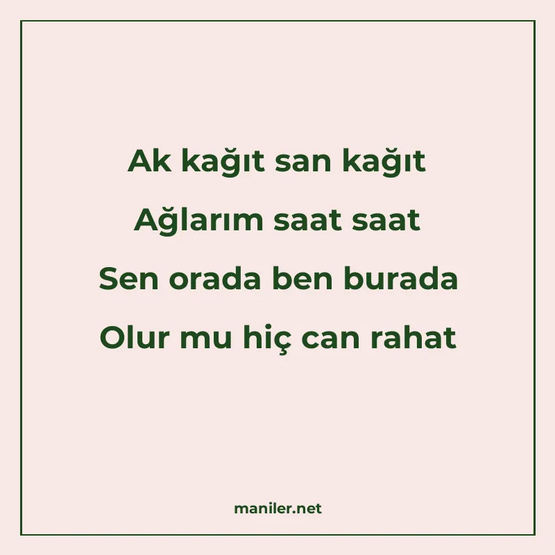 Ak kağıt san kağıt Ağlarım saat saat Sen orada ben burada Ol manisi görseli