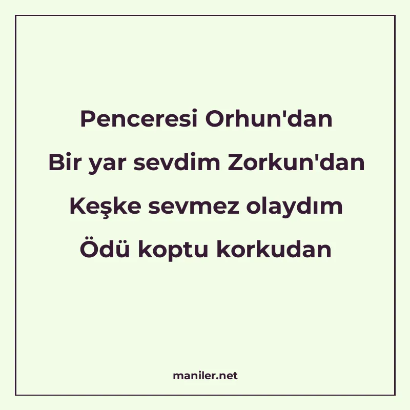 Penceresi Orhun'dan Bir yar sevdim Zorkun'dan Keşke sevmez o manisi görseli