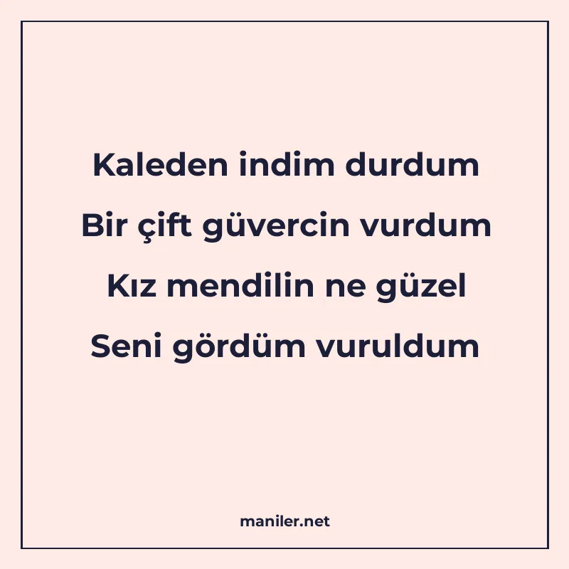 Kaleden indim durdum Bir çift güvercin vurdum Kız mendilin n manisi görseli