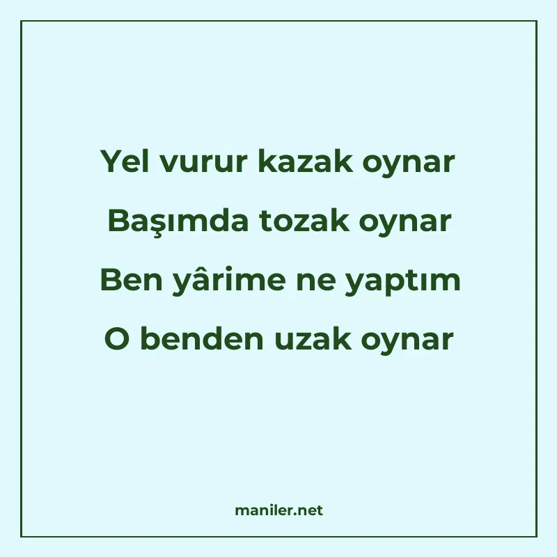 Yel vurur kazak oynar Başımda tozak oynar Ben yârime ne yapt manisi görseli