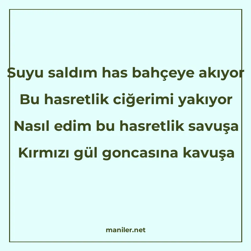 Suyu saldım has bahçeye akıyor Bu hasretlik ciğerimi yakıyor manisi görseli