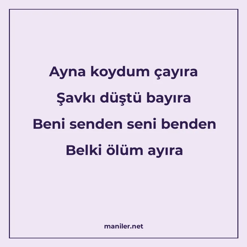 Ayna koydum çayıra Şavkı düştü bayıra Beni senden seni bende manisi görseli