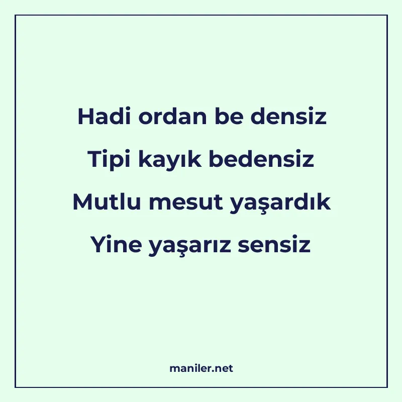 Hadi ordan be densiz Tipi kayık bedensiz Mutlu mesut yaşardı manisi görseli