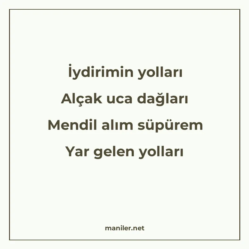 İydirimin yolları Alçak uca dağları Mendil alım süpürem Yar manisi görseli