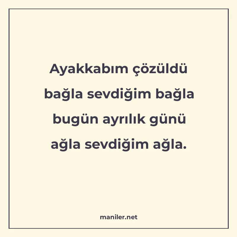 Ayakkabım çözüldü bağla sevdiğim bağla bugün ayrılık günü ağ manisi görseli