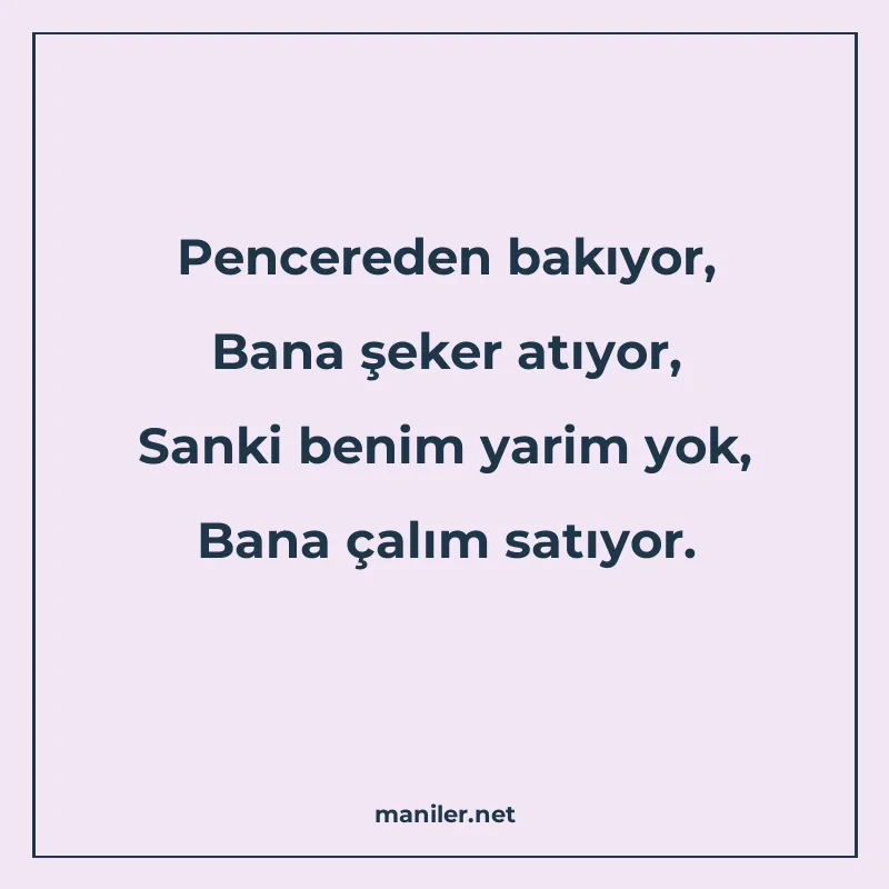 Pencereden bakıyor, Bana şeker atıyor, Sanki benim yarim yok manisi görseli