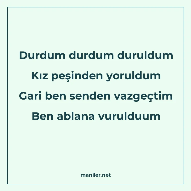 Durdum durdum duruldum Kız peşinden yoruldum Gari ben senden manisi görseli