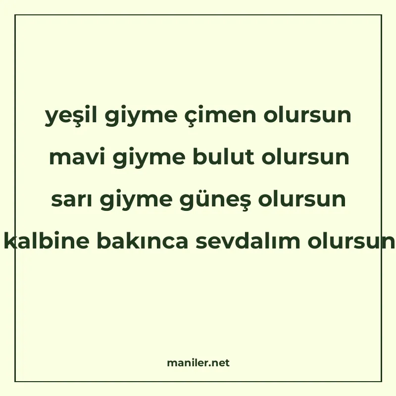 yeşil giyme çimen olursun mavi giyme bulut olursun sarı giym manisi görseli