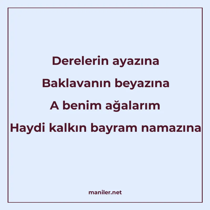 Derelerin ayazına Baklavanın beyazına A benim ağalarım Haydi manisi görseli