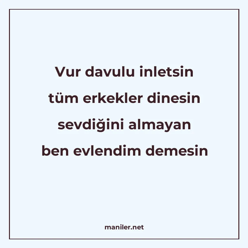 Vur davulu inletsin tüm erkekler dinesin sevdiğini almayan b manisi görseli