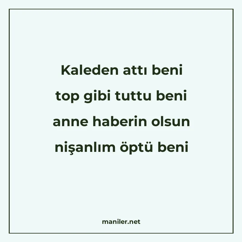 Kaleden attı beni top gibi tuttu beni anne haberin olsun niş manisi görseli