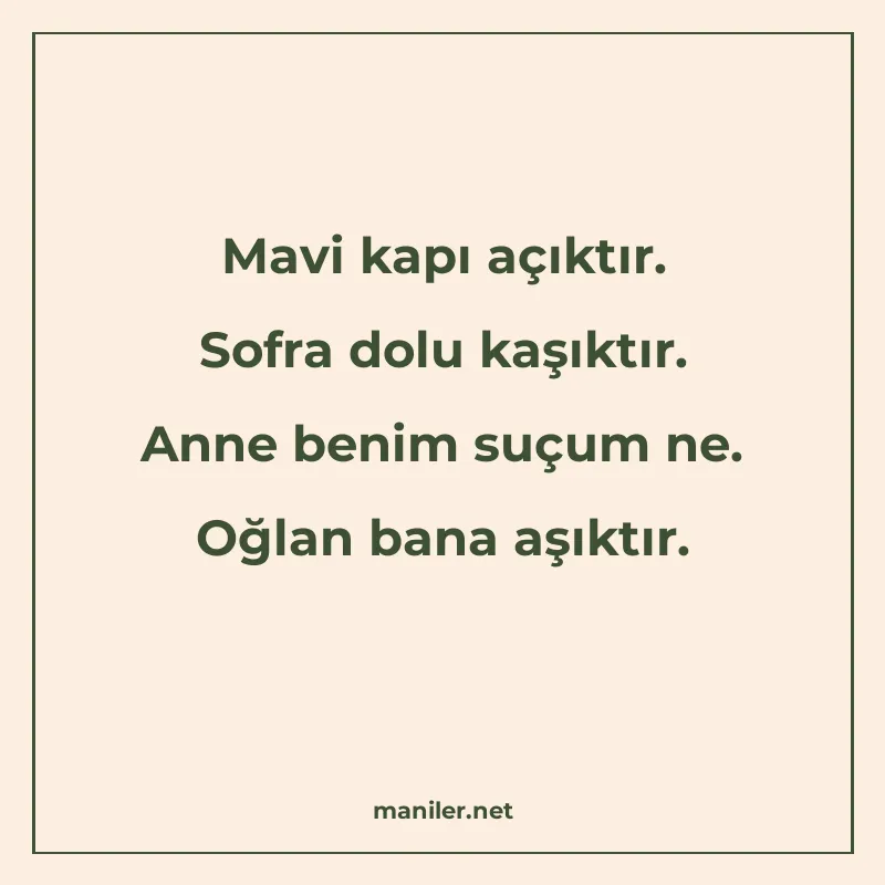 Mavi kapı açıktır. Sofra dolu kaşıktır. Anne benim suçum ne manisi görseli