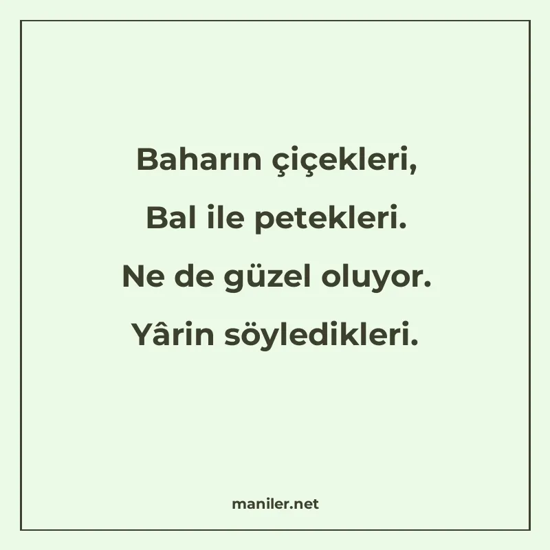 Baharın çiçekleri, Bal ile petekleri. Ne de güzel oluyor. Yâ manisi görseli