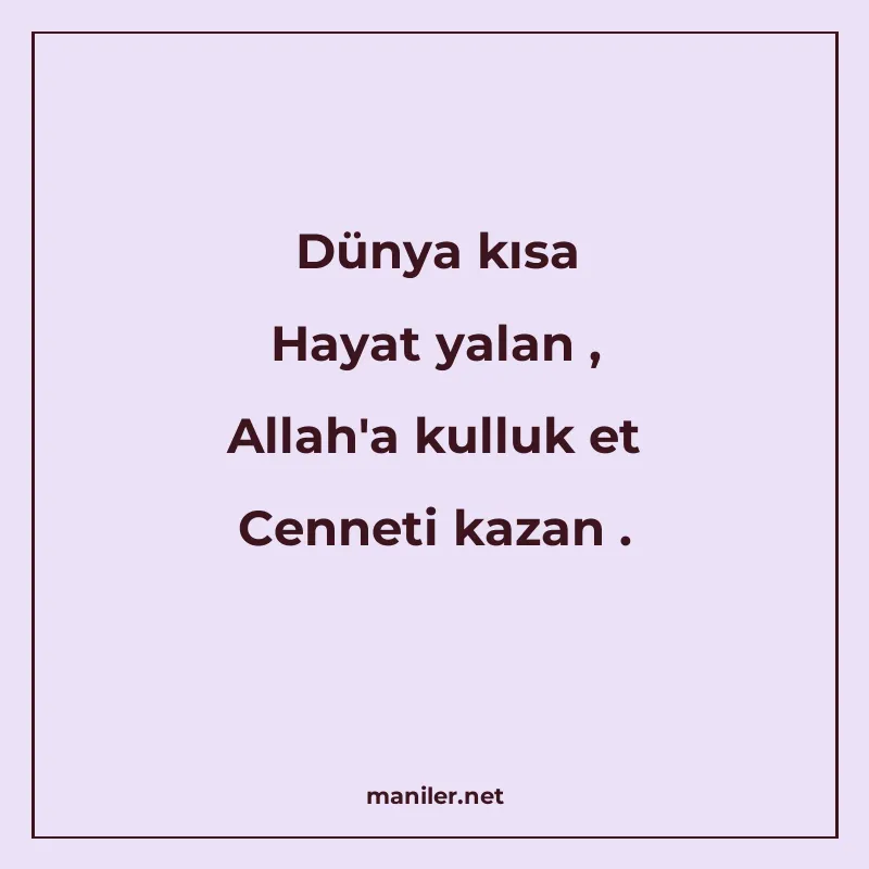 Dünya kısa Hayat yalan , Allah'a kulluk et Cenneti kaza manisi görseli