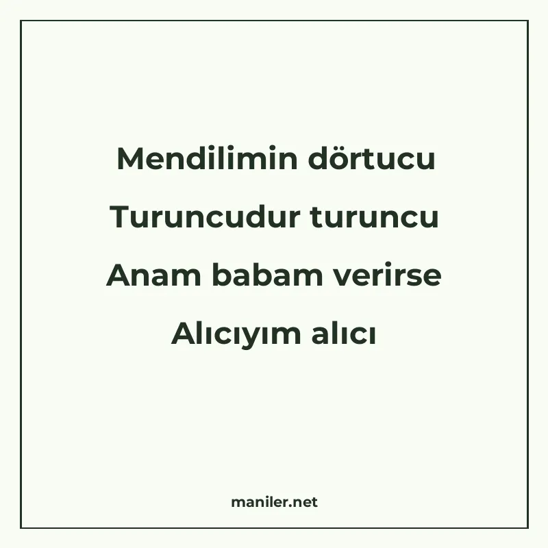 Mendilimin dörtucu Turuncudur turuncu Anam babam verirse Alı manisi görseli