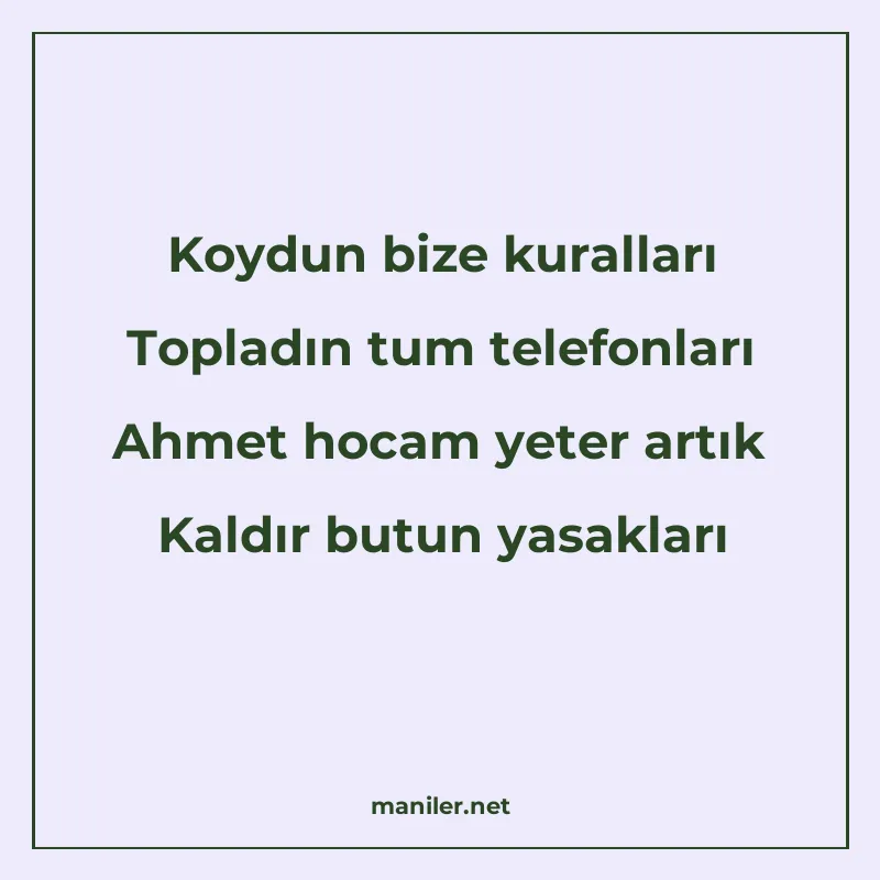 Koydun bize kuralları Topladın tum telefonları Ahmet hocam y manisi görseli