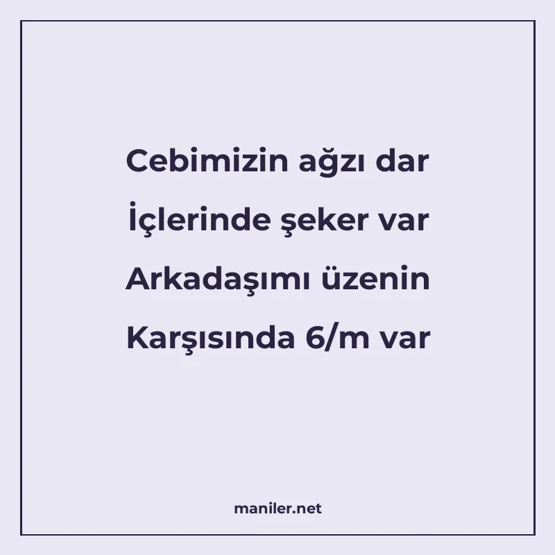 Cebimizin ağzı dar İçlerinde şeker var Arkadaşımı üzenin Kar manisi görseli