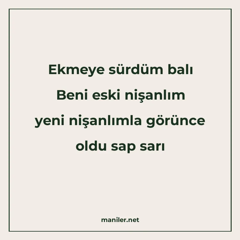 Ekmeye sürdüm balı Beni eski nişanlım yeni nişanlımla görünc manisi görseli