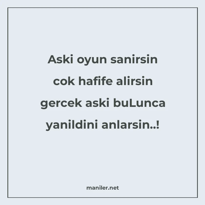 Aski oyun sanirsin cok hafife alirsin gercek aski buLunca ya manisi görseli