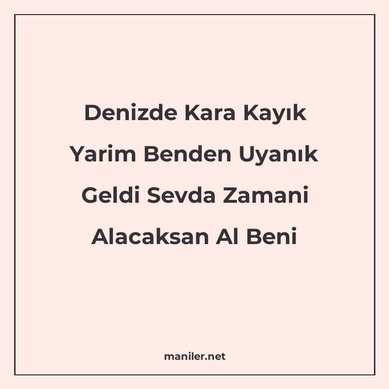 Denizde Kara Kayık Yarim Benden Uyanık Geldi Sevda Zamani Al manisi görseli