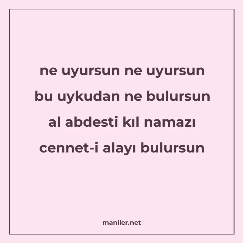 ne uyursun ne uyursun bu uykudan ne bulursun al abdesti kıl manisi görseli