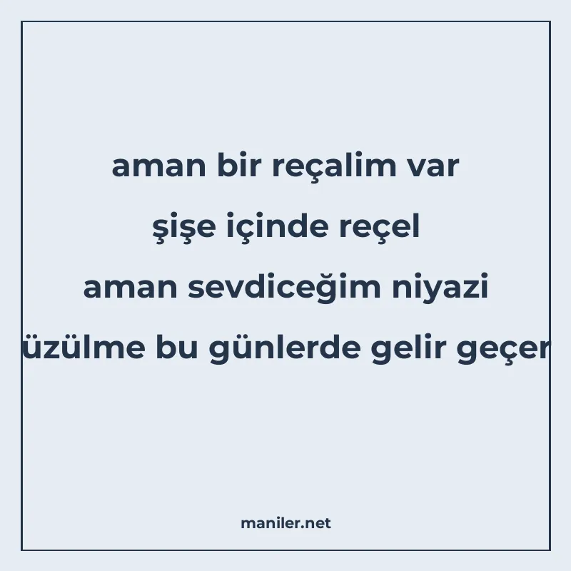 aman bir reçalim var şişe içinde reçel aman sevdiceğim niyaz