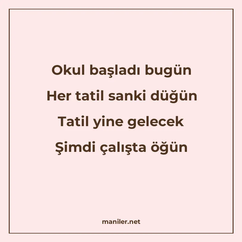 Okul başladı bugün Her tatil sanki düğün Tatil yine gelecek manisi görseli