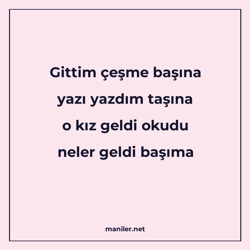 Gittim çeşme başına yazı yazdım taşına o kız geldi okudu nel