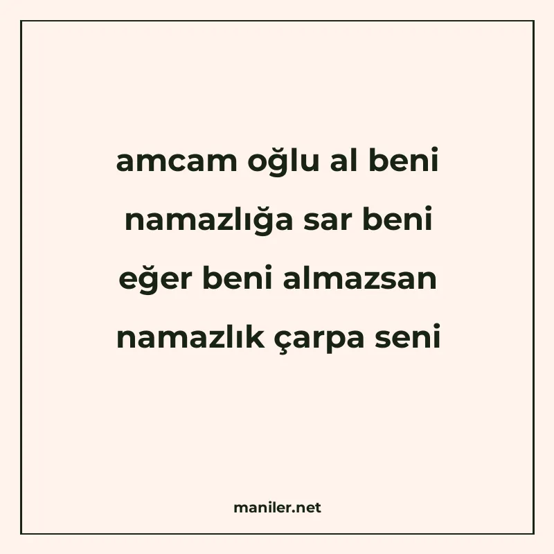 amcam oğlu al beni namazlığa sar beni eğer beni almazsan nam manisi görseli