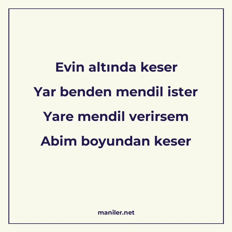 Evin altında keser Yar benden mendil ister Yare mendil verir manisi görseli