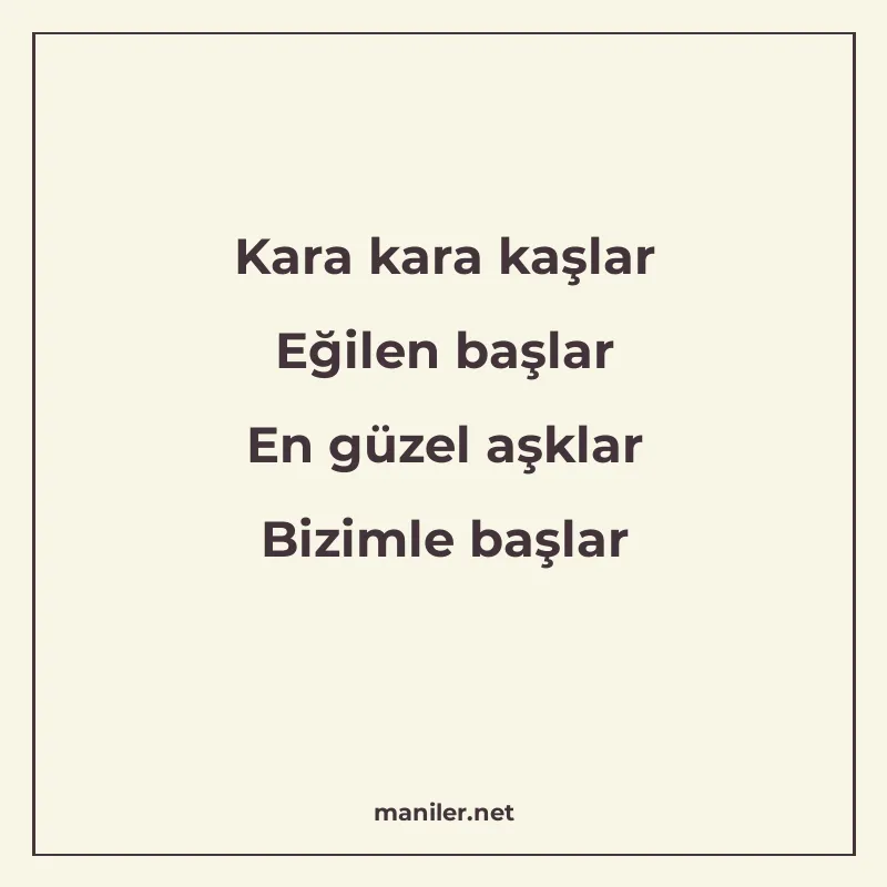 Kara kara kaşlar Eğilen başlar En güzel aşklar Bizimle başla manisi görseli