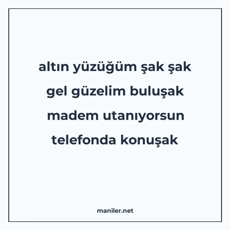 altın yüzüğüm şak şak gel güzelim buluşak madem utanıyorsun manisi görseli