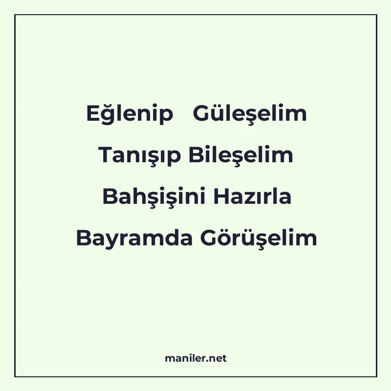 Eğlenip Güleşelim Tanışıp Bileşelim Bahşişini Hazırla Bayram manisi görseli