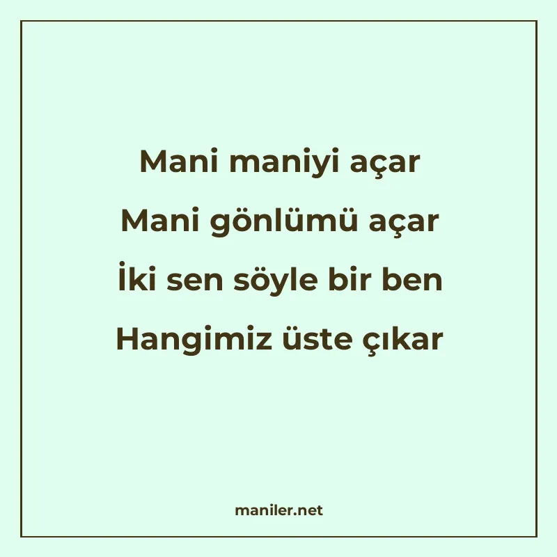 Mani maniyi açar Mani gönlümü açar İki sen söyle bir ben Han manisi görseli