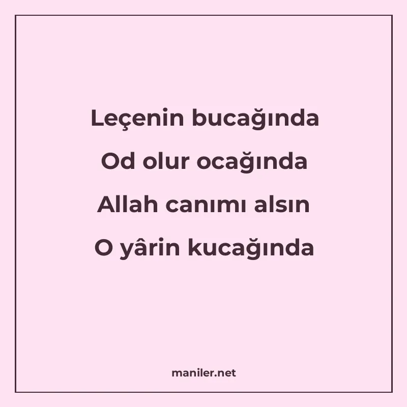 Leçenin bucağında Od olur ocağında Allah canımı alsın O yâri manisi görseli