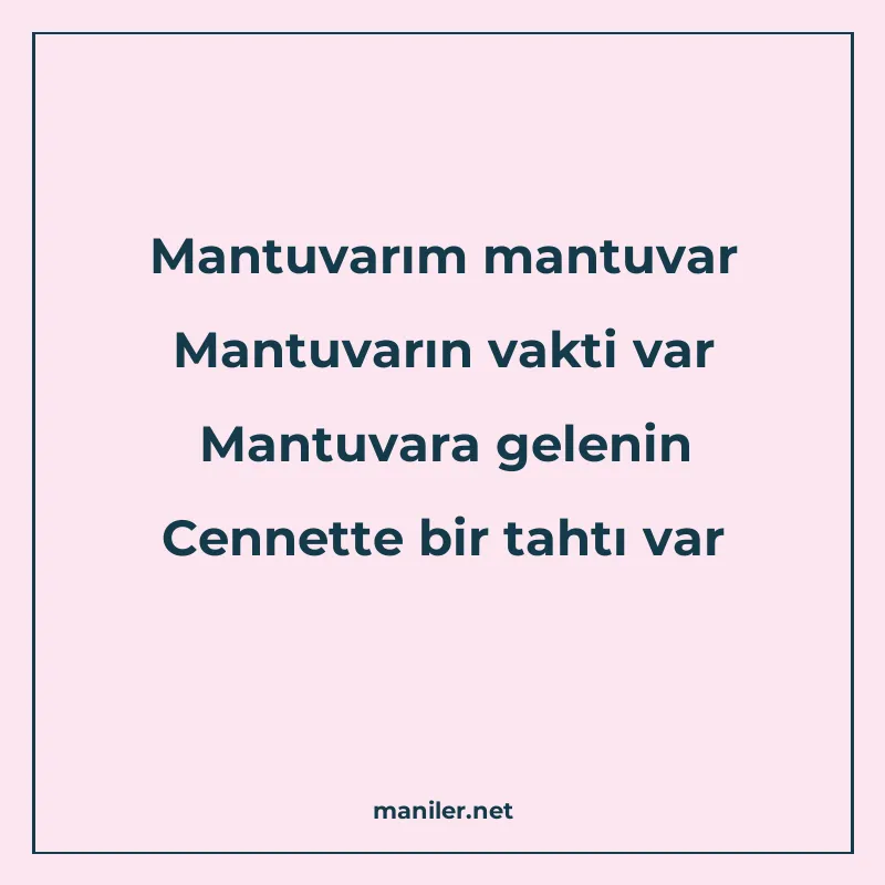 Mantuvarım mantuvar Mantuvarın vakti var Mantuvara gelenin C manisi görseli