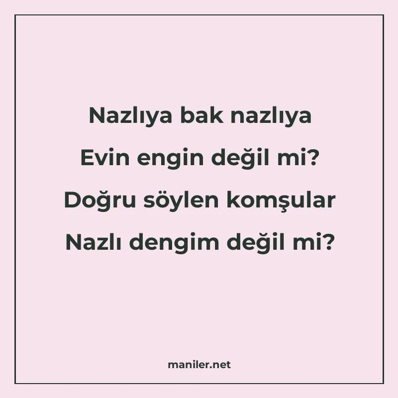 Nazlıya bak nazlıya Evin engin değil mi? Doğru söylen komşul manisi görseli