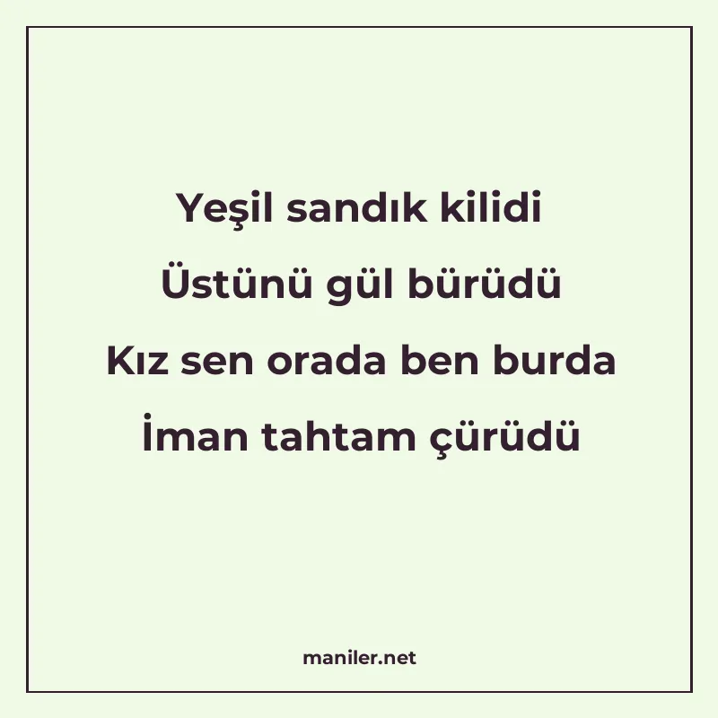 Yeşil sandık kilidi Üstünü gül bürüdü Kız sen orada ben burd manisi görseli