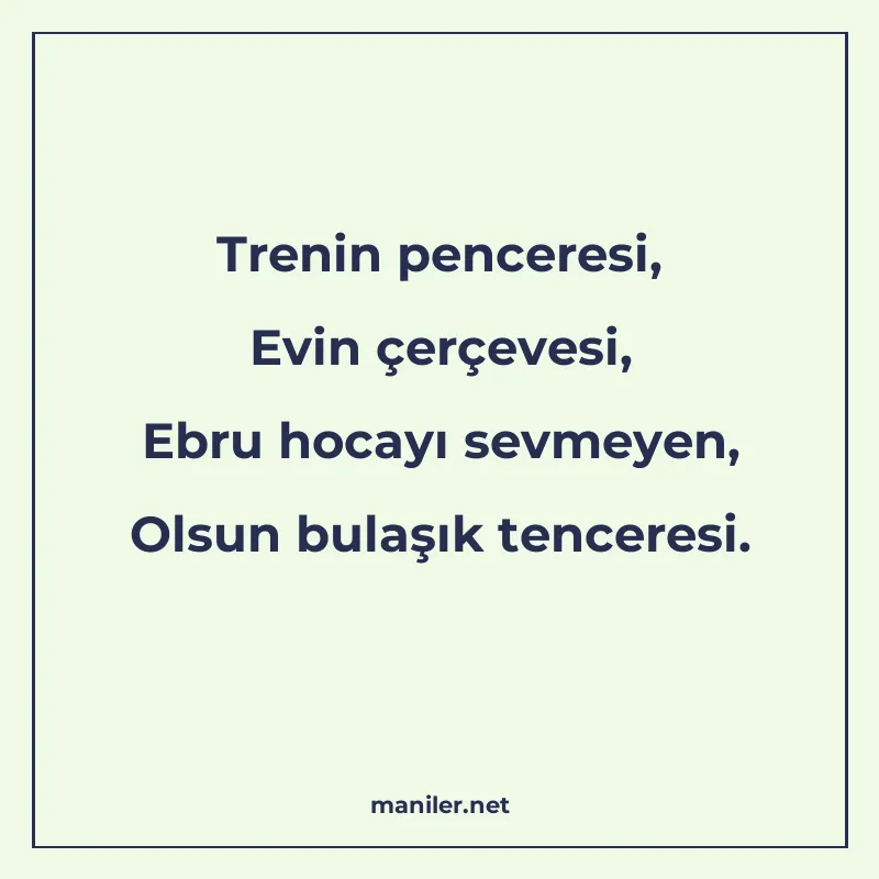 Trenin penceresi, Evin çerçevesi, Ebru hocayı sevmeyen, Olsu manisi görseli